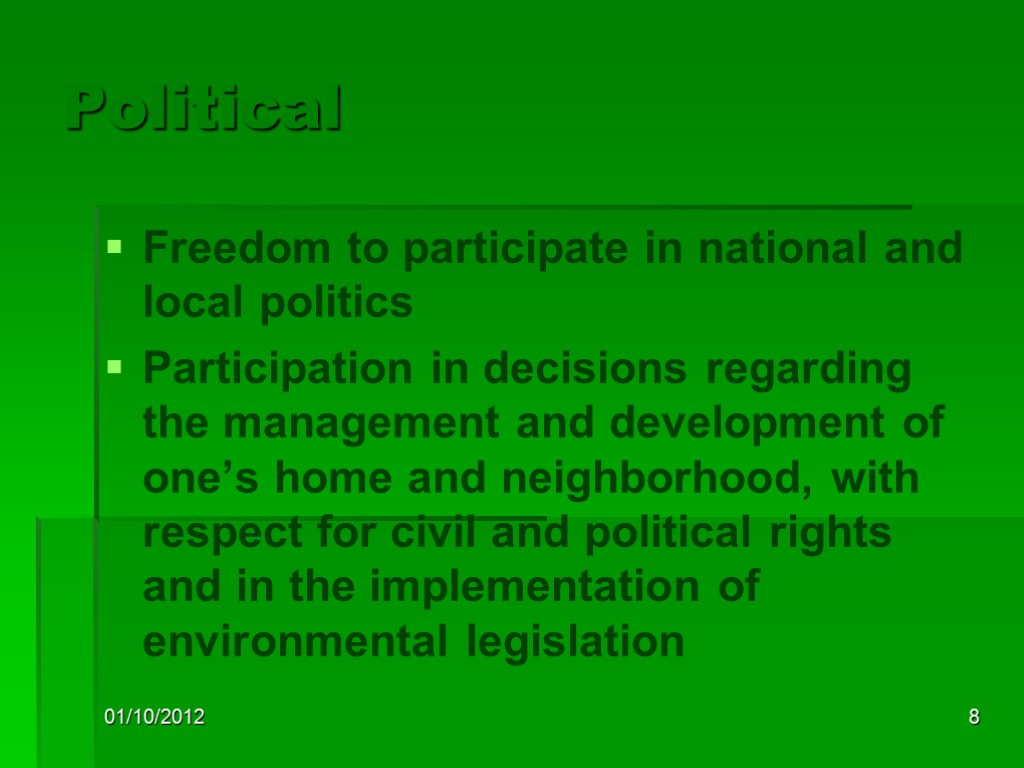 01/10/2012 8 Political Freedom to participate in national and local politics Participation in decisions